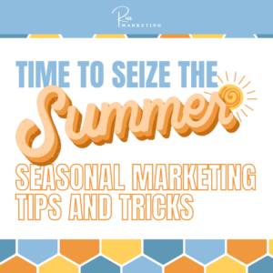 Riss Marketing Seize the Summer: Seasonal Marketing Strategies